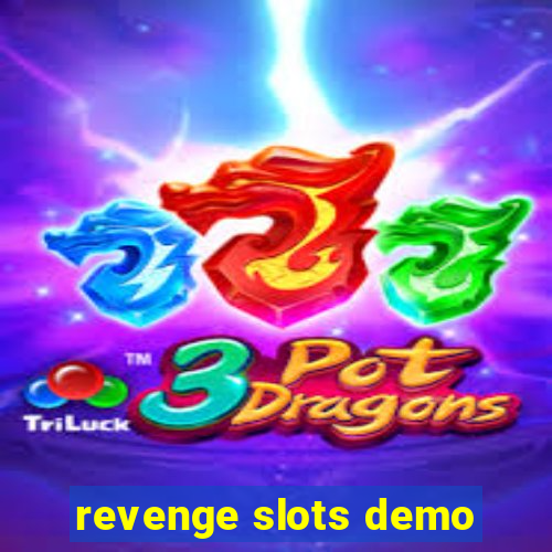 revenge slots demo